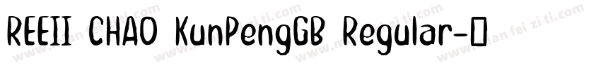 REEII CHAO KunPengGB Regular字体转换
